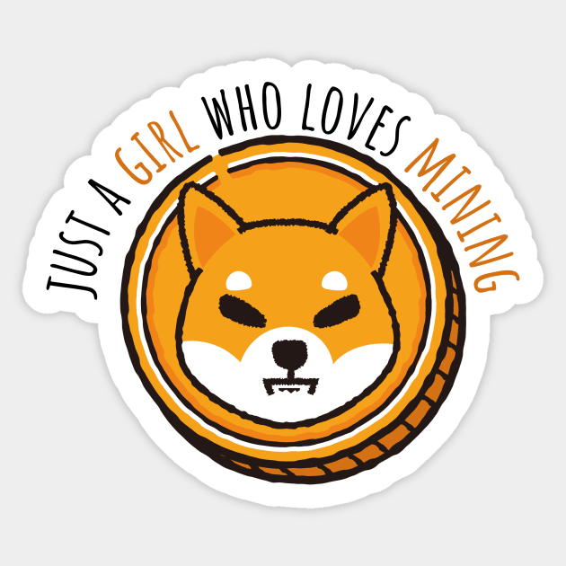 Just A Girl Who Loves Mining Sticker by casualism